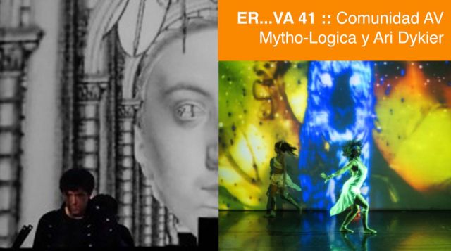 ER…VA 41 :: Comunidad AV. Mytho-Logica, Ari Dykier y Nice Noise